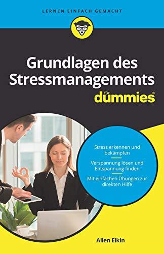 Grundlagen des Stressmanagements für Dummies