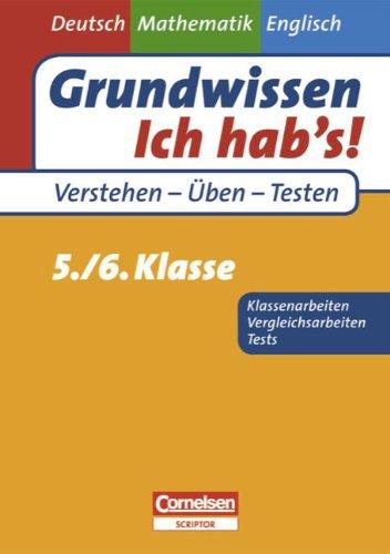 Grundwissen - Ich hab's! - Deutsch - Mathematik - Englisch: 5./6. Schuljahr - Übungsbuch für Vergleichs- und Klassenarbeiten sowie Tests: Mit Lösungsteil