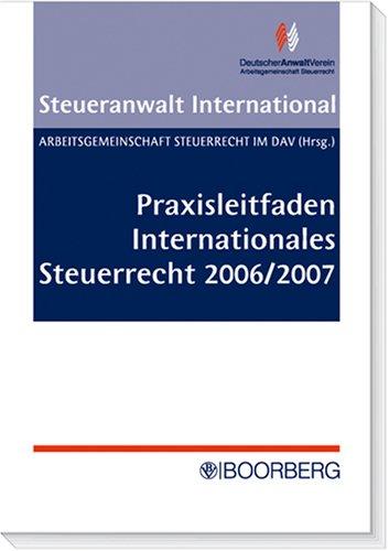 Praxisleitfaden Internationales Steuerrecht 2006/2007