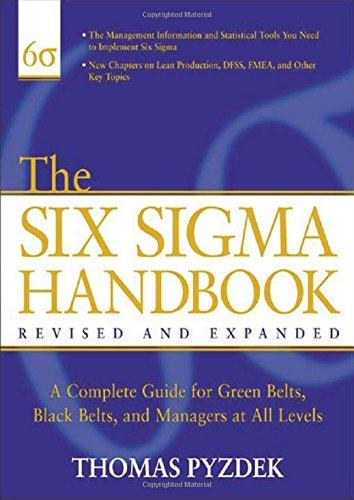 The Six SIGMA Handbook: A Complete Guide for Greenbelts, Blackbelts, and Managers at All Levels: The Complete Guide for Greenbelts, Blackbelts and Managers at All Levels