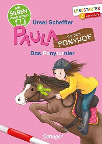 Paula auf dem Ponyhof. Das Ponyturnier: Mit Silben lesen lernen. Lesestarter 2. Lesestufe