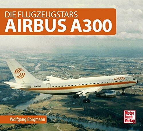 Airbus A300: Die Flugzeugstars