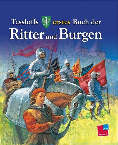 Tessloffs erstes Buch der Ritter und Burgen