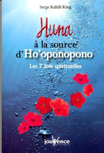 Huna, à la source d'Ho'oponopono : les 7 lois spirituelles