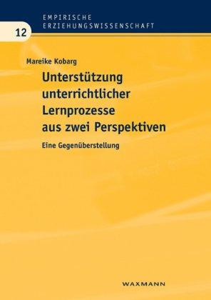 Unterstützung unterrichtlicher Lernprozesse aus zwei Perspektiven: Eine Gegenüberstellung