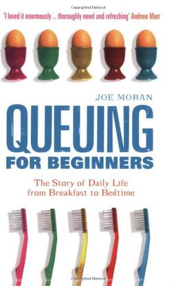 Queuing for Beginners: The Story of Daily Life from Breakfast to Bedtime