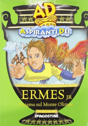 Ermes jr. Enigma sul monte Olimpo. Aspiranti dei