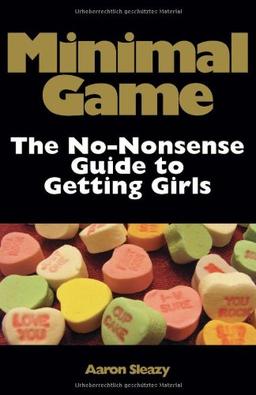 Minimal Game: The No-Nonsense Guide to Getting Girls