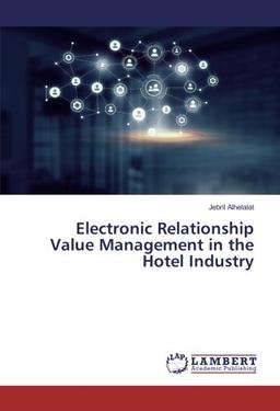 Electronic Relationship Value Management in the Hotel Industry