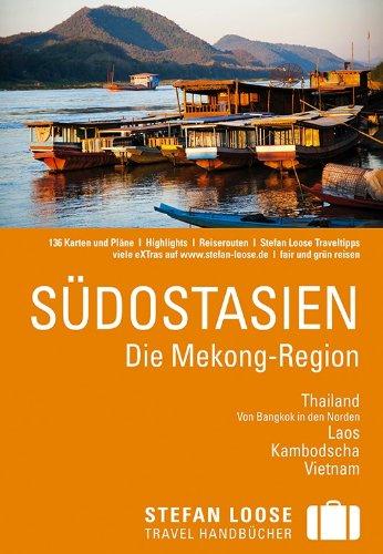 Stefan Loose Reiseführer Südostasien, Die Mekong Region