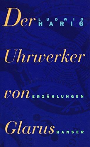 Der Uhrwerker von Glarus: Erzählungen