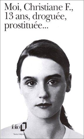 Moi, Christiane F., 13 ans, droguée, prostituée...