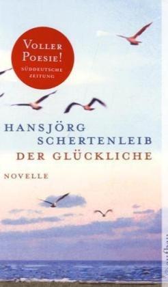 Der Glückliche: Novelle