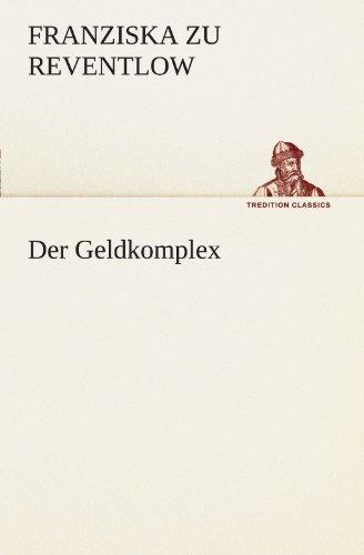 Der Geldkomplex (TREDITION CLASSICS)