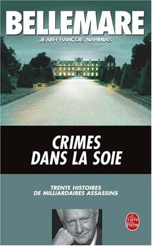 Crimes dans la soie : 30 histoires de milliardaires assassins