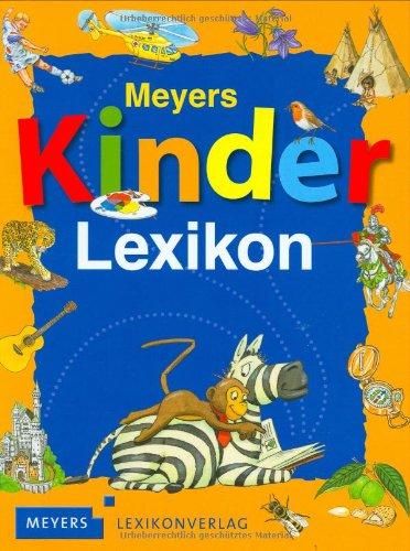 Meyers Kinderlexikon: Für die Vor- und Grundschule. 1000 Begriffe