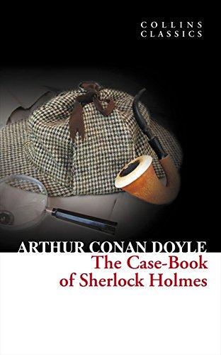 Case-book of Sherlock Holmes (Collins Classics)