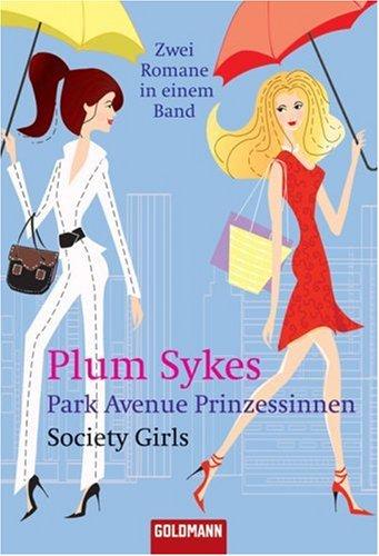 Park Avenue Prinzessinnen/Society Girls: Zwei Romane in einem Band