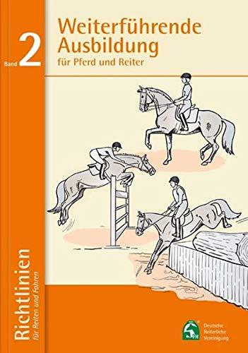 Weiterführende Ausbildung für Pferd und Reiter: Richtlinien für Reiten und Fahren, Band 2