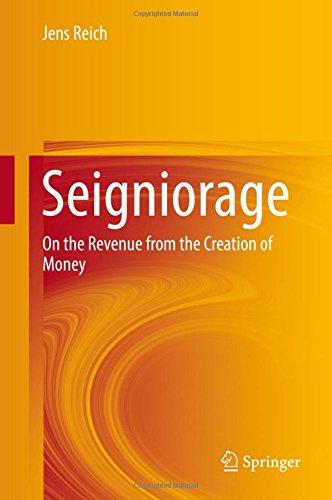 Seigniorage: On the Revenue from the Creation of Money