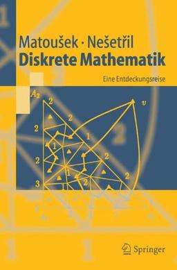 Diskrete Mathematik: Eine Entdeckungsreise (Springer-Lehrbuch)