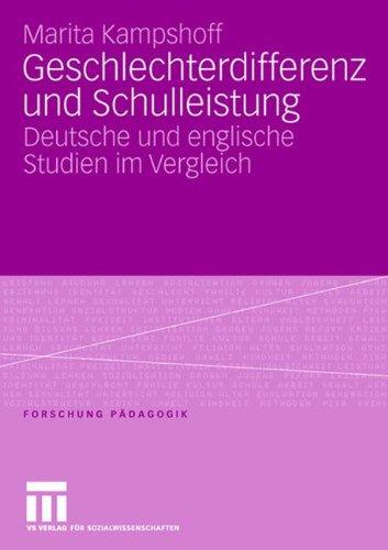 Geschlechterdifferenz und Schulleistung: Deutsche und englische Studien im Vergleich (Forschung Pädagogik)