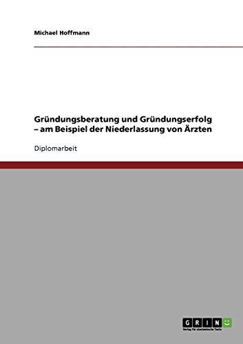 Niederlassung von Ärzten. Gründungsberatung und Gründungserfolg.