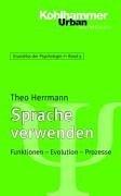 Grundriss der Psychologie: Sprache verwenden: Funktionen - Evolution -Prozesse: BD 9