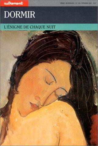 Autrement, n° 119. Dormir : l'énigme de chaque nuit