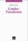 Gender-Paradoxien: Aus dem Englischen übersetzt von Hella Beister Redaktion und Einleitung zur deutschen Ausgabe: Ulrike Teubner und Angelika Wetterer (Geschlecht und Gesellschaft)