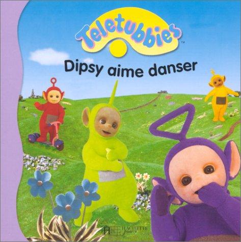 Dipsy aime danser