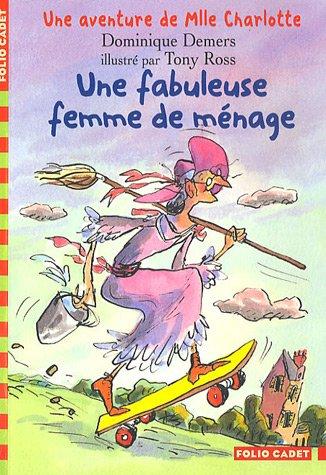 Une aventure de Mlle Charlotte. Vol. 5. Une fabuleuse femme de ménage