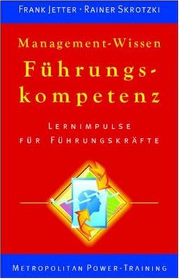 Management-Wissen Führungskompetenz. Lernimpulse für Führungskräfte