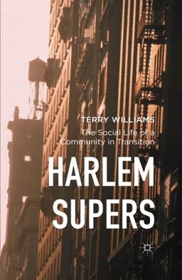 Harlem Supers: The Social Life of a Community in Transition