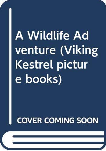 A Wildlife Adventure (Viking Kestrel picture books)