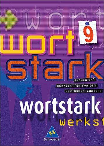 wortstark. Themen und Werkstätten für den Deutschunterricht - Ausgabe 2003: wortstark - Allgemeine Ausgabe 2003: SprachLeseBuch 9