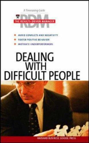 Dealing with Difficult People (Results-Driven Manager Series)