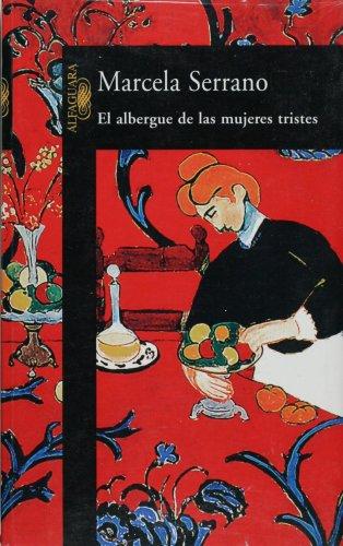 El Albergue de Las Mujeres Tristes / The Refuge of Sad Women (Alfaguara)