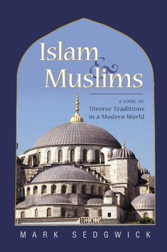 Islam & Muslims: A Guide to Diverse Experience in a Modern World