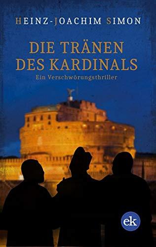 Die Tränen des Kardinals: Ein Verschwörungsthriller