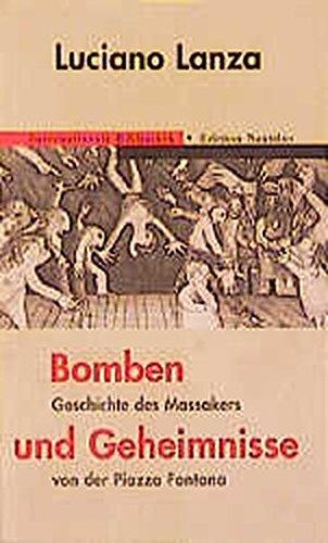 Bomben und Geheimnisse. Geschichte des Massakers von der Piazza Fontana.