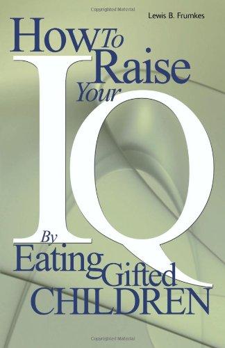 How to Raise Your I.Q. by Eating Gifted Children