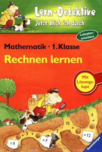 Lern-Detektive - Jetzt blick ich durch: Rechnen lernen (1. Klasse)