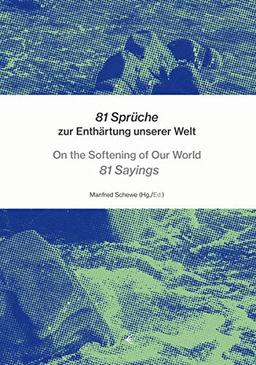 81 Sprüche zur Enthärtung unserer Welt – On the Softening of Our World 81 Sayings (Edition Scenario)