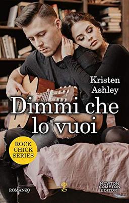 Dimmi che lo vuoi. Rock chic series (Anagramma, Band 700)