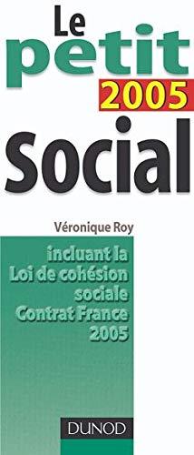 Le petit social 2005-06 : incluant la loi de cohésion sociale, contrat France 2005