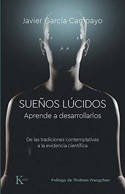 Sueños lúcidos: Aprende a desarrollarlos. De las tradiciones contemplativas a la evidencia científica (Psicología)