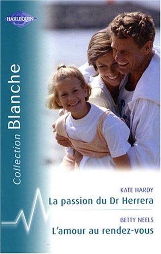 La passion du Dr Herrera. L'amour au rendez-vous