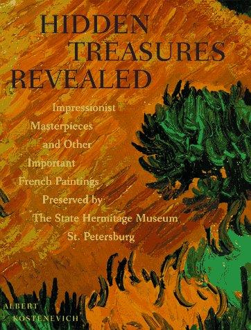 Hidden Treasures Revealed: Impressionist Masterpieces and Other Important French Paintings Preserved by the State Hermitage Museum, St. Petersburg