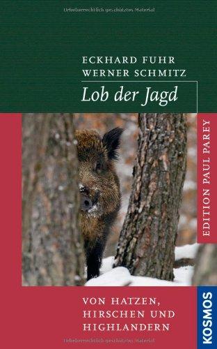 Lob der Jagd: Von Hatzen, Hirschen und Highländern